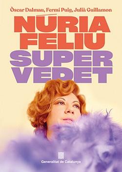 NÚRIA FELIU. SUPERVEDET | 9788410144668 | DALMAU, ÒSCAR/PUIG, FERMÍ/GUILLAMON, JULIÀ | Llibreria Huch - Llibreria online de Berga 