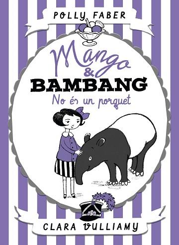 MANGO & BAMBANG. NO ÉS UN PORQUET | 9788491374039 | FABER, POLLY | Llibreria Huch - Llibreria online de Berga 