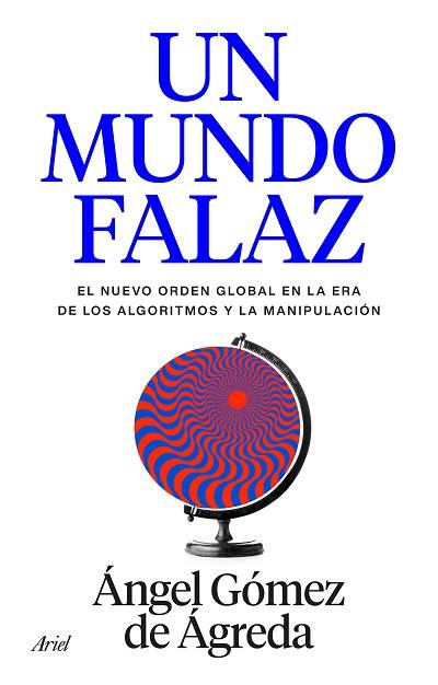UN MUNDO FALAZ | 9788434440241 | GÓMEZ DE ÁGREDA, ÁNGEL | Llibreria Huch - Llibreria online de Berga 