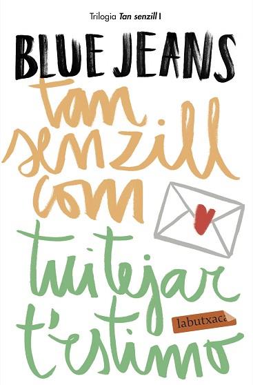 TAN SENZILL COM TUITEJAR T'ESTIMO | 9788417420130 | BLUE JEANS | Llibreria Huch - Llibreria online de Berga 
