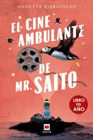 CINE AMBULANTE DE MR. SAITO, EL (LIBRO DEL AÑO) | 9791387664374 | BJERGFELDT, ANNETTE | Llibreria Huch - Llibreria online de Berga 