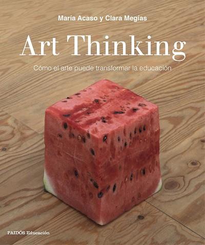 ART THINKING | 9788449333705 | ACASO, MARÍA/MEGÍAS, CLARA | Llibreria Huch - Llibreria online de Berga 