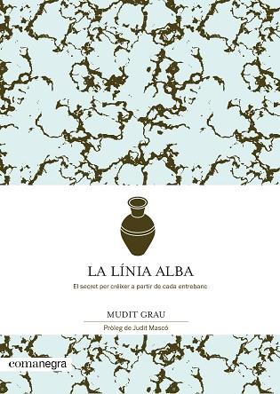 LÍNIA ALBA, LA | 9788418022432 | GRAU, MUDIT | Llibreria Huch - Llibreria online de Berga 