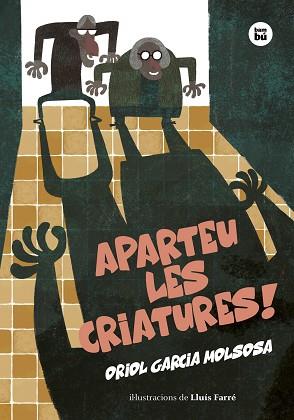 APARTEU LES CRIATURES! | 9788483439906 | GARCIA MOLSOSA, ORIOL | Llibreria Huch - Llibreria online de Berga 