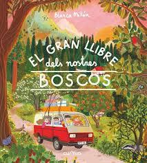 GRAN LLIBRE DELS NOSTRES BOSCOS, EL | 9788482896168 | MILLÁN, BLANCA | Llibreria Huch - Llibreria online de Berga 