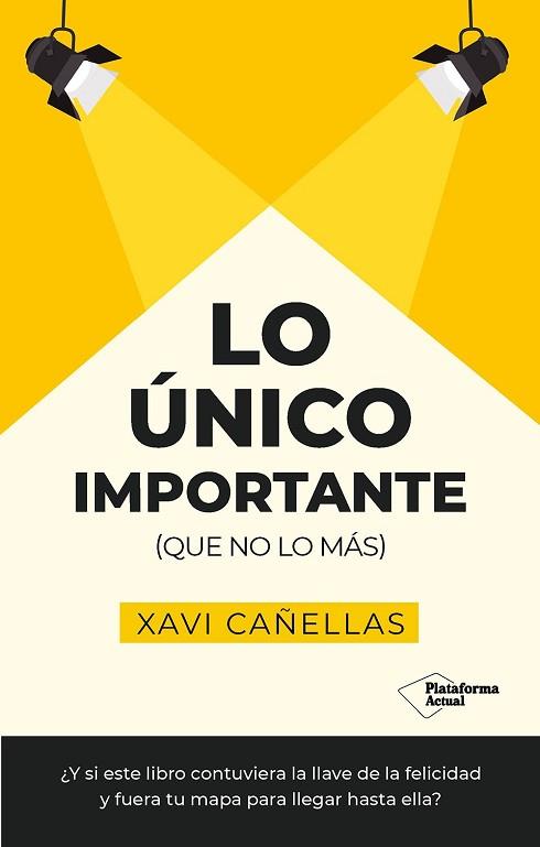 LO ÚNICO IMPORTANTE | 9788410079441 | CAÑELLAS, XAVI | Llibreria Huch - Llibreria online de Berga 