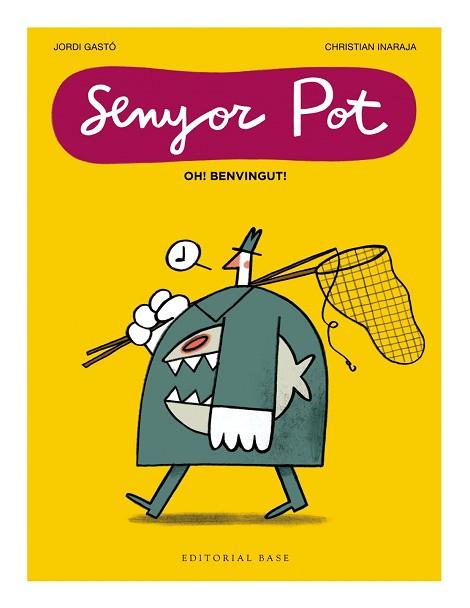 SENYOR POT · OH! BENVINGUT! | 9791387728076 | Llibreria Huch - Llibreria online de Berga 