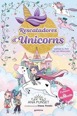 RESCATADORES D'UNICORNS 9 - VIATGE AL PAÍS DE LES PRINCESES | 9791387809539 | PUNSET, ANA | Llibreria Huch - Llibreria online de Berga 