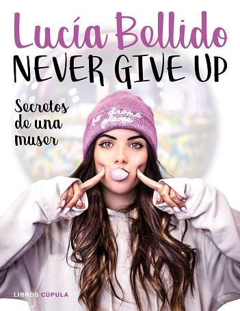 NEVER GIVE UP | 9788448024970 | BELLIDO SERRANO, LUCÍA | Llibreria Huch - Llibreria online de Berga 