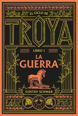 CICLO DE TROYA. LIBRO 1: LA GUERRA | 9791388154096 | SCHWAB, GUSTAV | Llibreria Huch - Llibreria online de Berga 