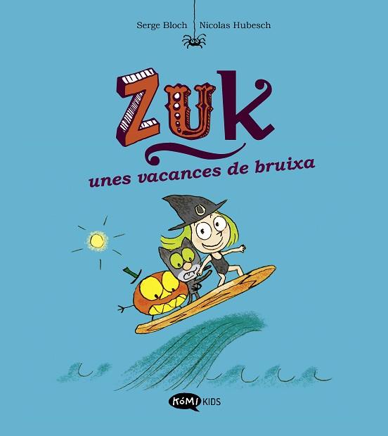 ZUK 1. ZUK UNES VACANCES DE BRUIXA | 9788419183316 | BLOCH, SERGE | Llibreria Huch - Llibreria online de Berga 