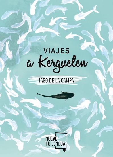 VIAJES A KERGUELEN | 9788494567612 | CAMPA, IAGO DE LA [VER TITULOS] | Llibreria Huch - Llibreria online de Berga 