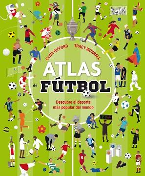 ATLAS DE FUTBOL | 9788467596052 | GIFFORD, CLIVE | Llibreria Huch - Llibreria online de Berga 