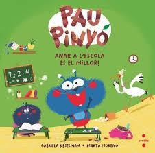 PAU PINYÓ 7: ANAR A L'ESCOLA ÉS EL MILLOR! | 9788466158381 | KESELMAN, GABRIELA | Llibreria Huch - Llibreria online de Berga 