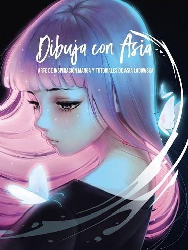 DIBUJA CON ASIA | 9788441543324 | LADOWSKA, ASIA/3DTOTAL PUBLISHING | Llibreria Huch - Llibreria online de Berga 
