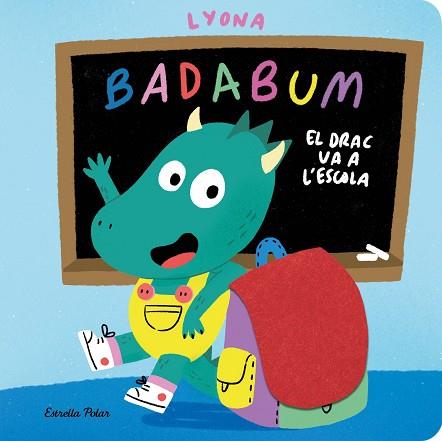 BADABUM. EL DRAC VA A L'ESCOLA | 9791387903978 | LYONA | Llibreria Huch - Llibreria online de Berga 