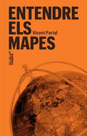 ENTENDRE ELS MAPES | 9788409757473 | PARTAL, VICENT | Llibreria Huch - Llibreria online de Berga 
