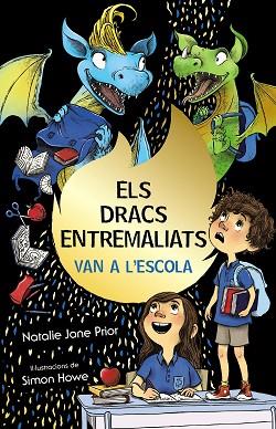 ELS DRACS ENTREMALIATS, 2. ELS DRACS ENTREMALIATS VAN A L'ESCOLA | 9788413490892 | PRIOR, NATALIE JANE | Llibreria Huch - Llibreria online de Berga 