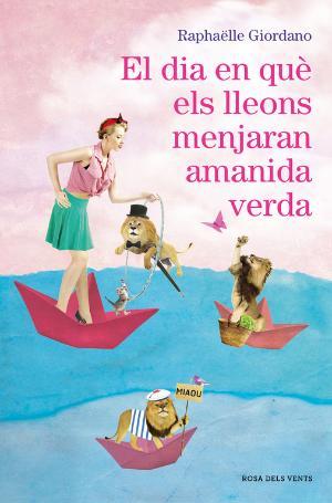 DIA EN QUÈ ELS LLEONS MENJARAN AMANIDA VERDA, EL | 9788416930272 | GIORDANO, RAPHÄELLE | Llibreria Huch - Llibreria online de Berga 