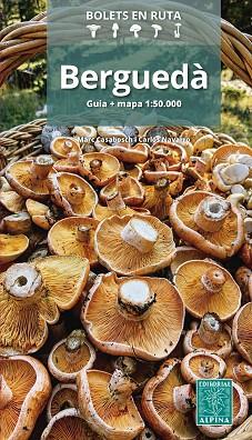 BERGUEDÀ BOLETS EN RUTA | 9788470112386 | CASABOSCH, MARC/NAVARRO, CARLOS | Llibreria Huch - Llibreria online de Berga 