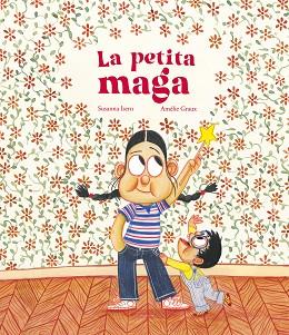 PETITA MAGA, LA | 9788419253682 | SUSANNA ISERN | Llibreria Huch - Llibreria online de Berga 