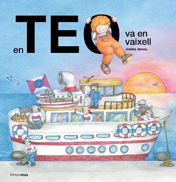 EN TEO VA AMB VAIXELL | 9788413899923 | DENOU, VIOLETA | Llibreria Huch - Llibreria online de Berga 