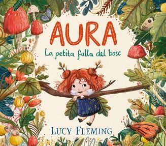 AURA. LA PETITA FULLA DEL BOSC | 9788447954971 | FLEMING, LUCY | Llibreria Huch - Llibreria online de Berga 