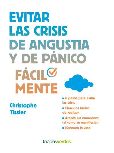 EVITAR LAS CRISIS DE ANGUSTIA Y DE PANICO FACILMENTE | 9788416972203 | TISSIER, CHRISTOPHE [VER TITULOS] | Llibreria Huch - Llibreria online de Berga 