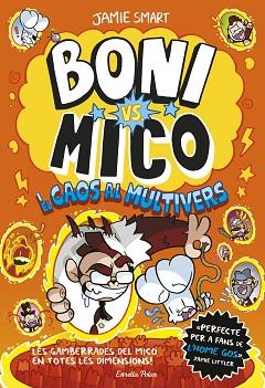 BONI VS. MICO 7. BONI VS. MICO I EL CAOS AL MULTIVERS | 9791387903916 | SMART, JAMIE | Llibreria Huch - Llibreria online de Berga 