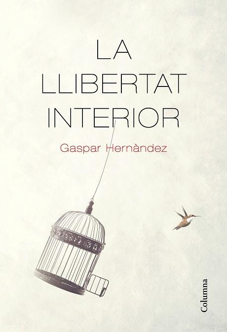 LLIBERTAT INTERIOR, LA | 9788466426237 | HERNÀNDEZ, GASPAR | Llibreria Huch - Llibreria online de Berga 