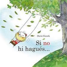 SI NO HI HAGUES | 9788491454281 | GIANOLA, MARIA | Llibreria Huch - Llibreria online de Berga 