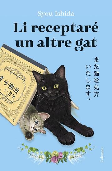 LI RECEPTARÉ UN ALTRE GAT | 9788466434973 | ISHIDA, SYOU | Llibreria Huch - Llibreria online de Berga 