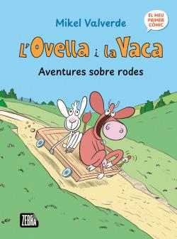OVELLA I LA VACA. AVENTURES SOBRE RODES | 9791387847272 | MIKEL VALVERDE | Llibreria Huch - Llibreria online de Berga 