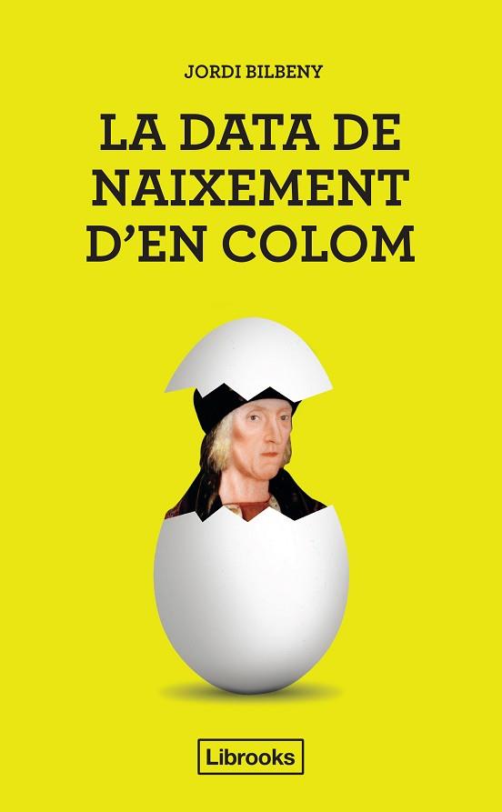 DATA DE NAIXEMENT DE COLOM, LA | 9788494666803 | BILBENY, JORDI | Llibreria Huch - Llibreria online de Berga 