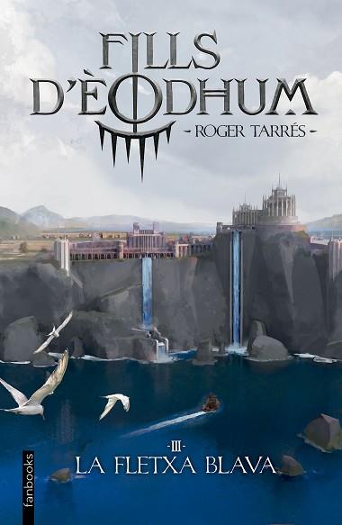 FILLS D'EODHUM 3. LA FLETXA BLAVA | 9788419150769 | TARRÉS RODRIGO, ROGER | Llibreria Huch - Llibreria online de Berga 