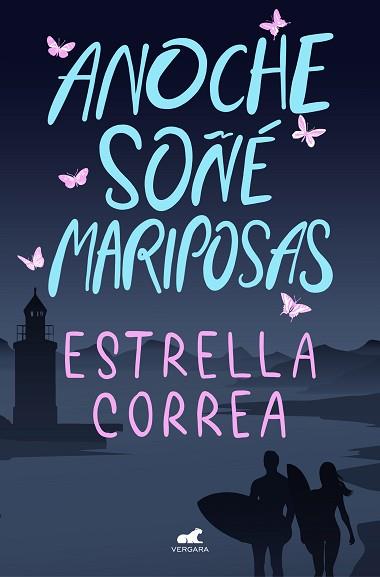 ANOCHE SOÑÉ MARIPOSAS | 9788418045783 | CORREA, ESTRELLA | Llibreria Huch - Llibreria online de Berga 