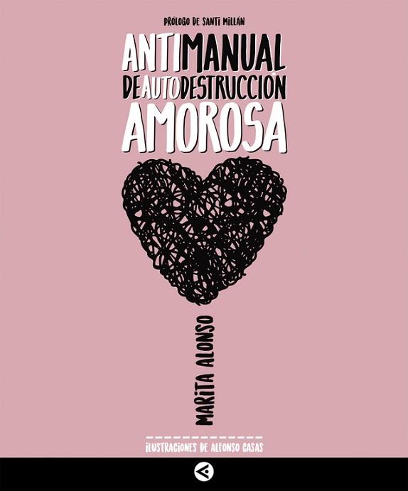 ANTIMANUAL DE AUTODESTRUCCION AMOROSA | 9788403517721 | ALONSO, MARITA [VER TITULOS] | Llibreria Huch - Llibreria online de Berga 