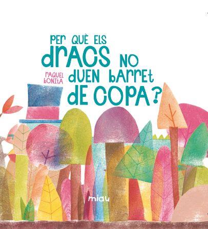 PER QUÈ ELS DRACS NO DUEN BARRET DE COPA? | 9788416434671 | RAQUEL BONITA | Llibreria Huch - Llibreria online de Berga 