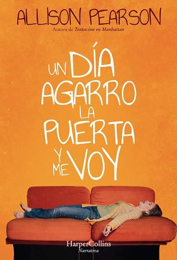 UN DÍA AGARRO LA PUERTA Y ME VOY | 9788491393306 | PEARSON, ALLISON | Llibreria Huch - Llibreria online de Berga 