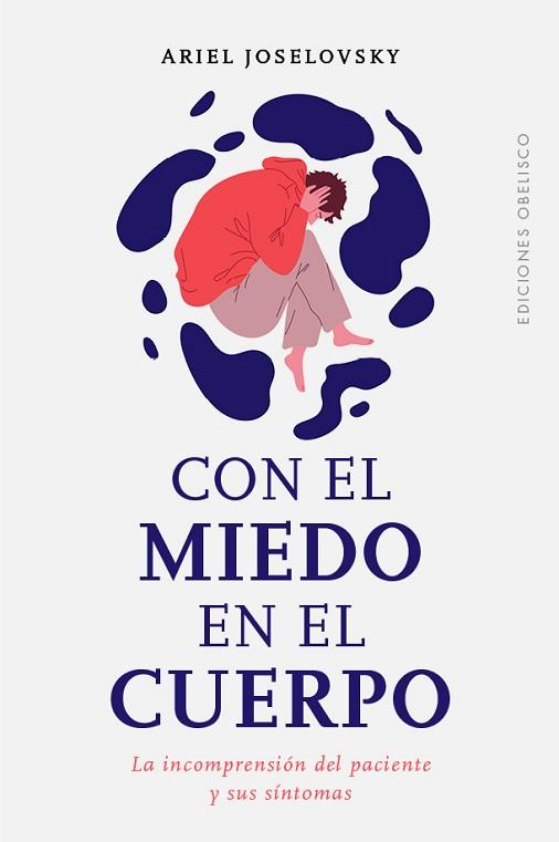 CON EL MIEDO EN EL CUERPO | 9788411720359 | JOSELOVSKY, DR. ARIEL GUSTAVO | Llibreria Huch - Llibreria online de Berga 
