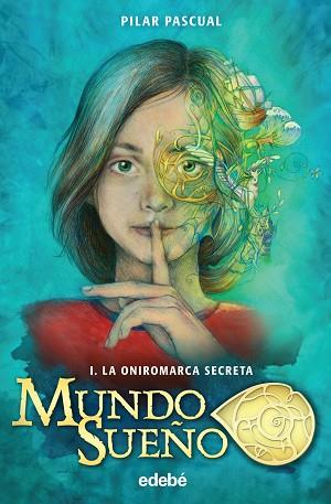 LA ONIROMARCA SECRETA | 9788468319186 | PASCUAL ECHALECU, PILAR [VER TITULOS] | Llibreria Huch - Llibreria online de Berga 