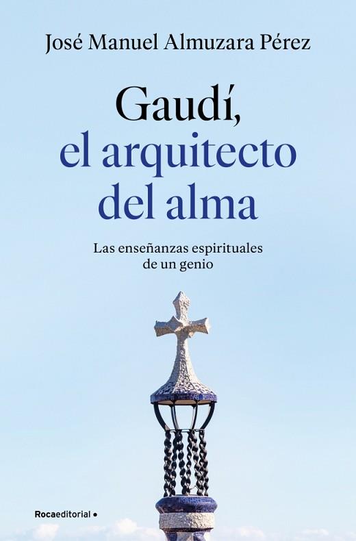 GAUDÍ: EL ARQUITECTO DEL ALMA | 9791387629939 | ALMUZARA, JOSÉ MANUEL | Llibreria Huch - Llibreria online de Berga 