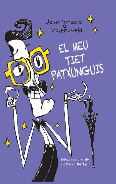 MEU TIET PATXUNGUIS, EL | 9788416490530 | VALENZUELA, JOSÉ IGNACIO | Llibreria Huch - Llibreria online de Berga 