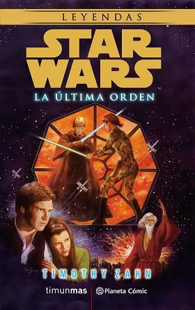 STAR WARS LA ÚLTIMA ORDEN (NOVELA) | 9788491468899 | ZAHN, TIMOTHY | Llibreria Huch - Llibreria online de Berga 
