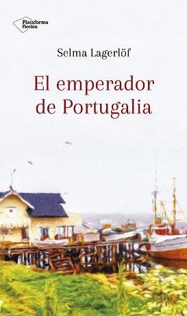 EMPERADOR DE PORTUGALIA, EL | 9788417376581 | LAGERLÖF, SELMA | Llibreria Huch - Llibreria online de Berga 
