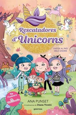 RESCATADORES D'UNICORNS 11 - VIATGE AL PAÍS DELS GNOMS | 9791387972981 | PUNSET, ANA | Llibreria Huch - Llibreria online de Berga 
