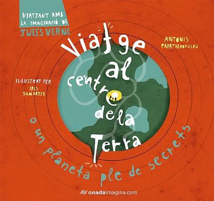 VIATGE AL CENTRE DE LA TERRA | 9788417050245 | SAMARTZI, IRIS/PAPATHEODOULOU, ANTONIS | Llibreria Huch - Llibreria online de Berga 