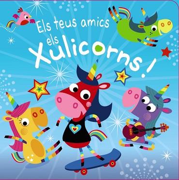 TEUS AMICS ELS XULICORNS!, ELS | 9788499062945 | VARIOS AUTORES | Llibreria Huch - Llibreria online de Berga 