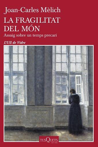 FRAGILITAT DEL MÓN, LA | 9788411072809 | MÈLICH, JOAN-CARLES | Llibreria Huch - Llibreria online de Berga 