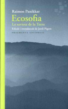 ECOSOFIA | 9788417796501 | PANIKKAR ALEMANY, RAIMON | Llibreria Huch - Llibreria online de Berga 